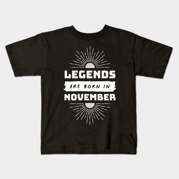 Legends Are Born In November Kids T-Shirt by FTF DESIGNS